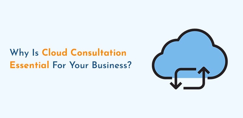 Cloud Services Consulting - Is it essential for Business 