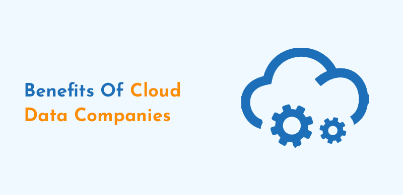 Benefits of Cloud Data Companies
